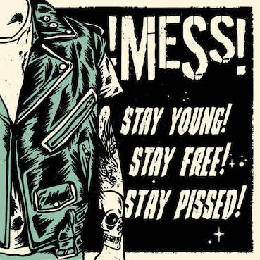 Mess : Stay young, stay free, stay pissed LP
